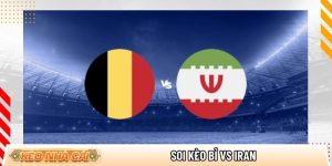 Soi kèo Bỉ vs Iran