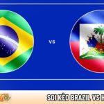 Soi kèo Brazil vs Haiti