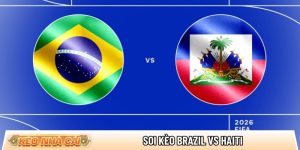 Soi kèo Brazil vs Haiti